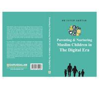 Parenting & Nuturing Muslim Children in the Digital Era