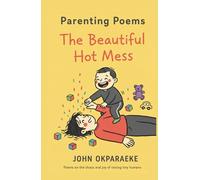 Parenting Poems: The Beautiful Hot Mess