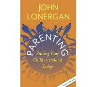 Parenting: Raising Your Child in Ireland Today