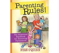 Parenting Rules!: The Hilarious Handbook for Surviving Parenthood