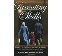 Parenting Skills: Based on the Qur'an and Sunnah: (with Practical Examples for Various Ages)