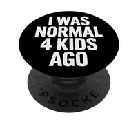 Parenting Struggles I Was Normal 4 Kids Ago PopSockets Adhesive PopGrip