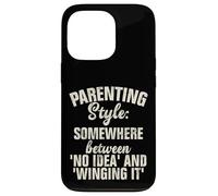 Parenting Style somewhere between no Idea and Winging it Case for iPhone 13 Pro