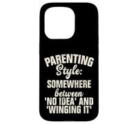 Parenting Style somewhere between no Idea and Winging it Case for iPhone 15 Pro