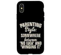Parenting Style somewhere between no Idea and Winging it Case for iPhone X/XS