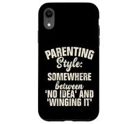 Parenting Style somewhere between no Idea and Winging it Case for iPhone XR