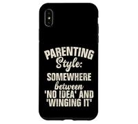 Parenting Style somewhere between no Idea and Winging it Case for iPhone XS Max