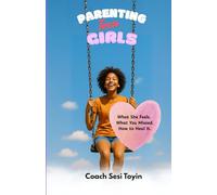 Parenting Teen Girls: What She Feels. What You Missed. How to Heal It. (The Wellness Series)