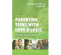 Parenting Teens with Love and Logic,: Preparing Adolescents for Responsible Adulthood