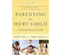 Parenting the Hurt Child: Helping Adoptive Families Heal and Grow (Hollywood Nobody)
