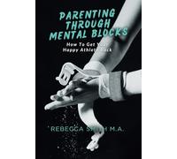 Parenting Through Mental Blocks: How to Get Your Happy Athlete Back