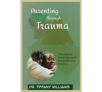 Parenting Through Trauma