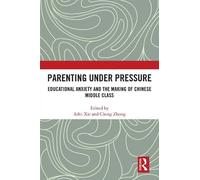 Parenting under Pressure: Educational Anxiety and the Making of Chinese Middle Class