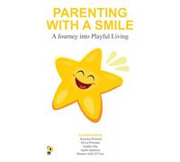 Parenting with a Smile: A Journey into Playful Living