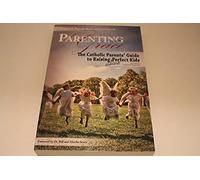 Parenting with Grace: The Catholic Parents' Guide to Raising Almost Perfect Kids