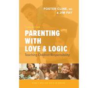 Parenting with Love and Logic: Teaching Children Responsibility