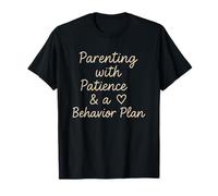 Parenting with Patience & a Heart Behavior Plan T-Shirt