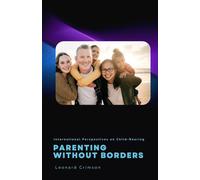 Parenting Without Borders: International Perspectives on Child-Rearing