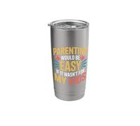 Parenting Would Be Easy If It Wasn't for My Kids - Stainless Steel Insulated Tumbler