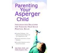 Parenting Your Asperger Child: Individualized Solutions for Teaching Your Child Practical Skills