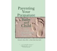 Parenting Your Premature Baby and Child: The Emotional Journey