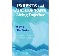 Parents and Adolescents Living Together: Part 1: The Basics