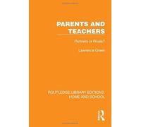 Parents and Teachers: Partners or Rivals? (Routledge Library Editions: Home and School)