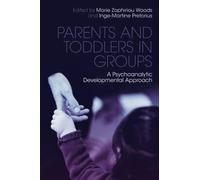 [(Parents and Toddlers in Groups: A Psychoanalytic Developmental Approach)] [Author: Marie Zaphiriou Woods] published on (November, 2010)
