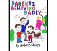 Parents Behaving Badly
