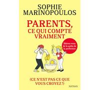 Parents, ce qui compte vraiment - (ce n'est pas ce que vous croyez)