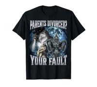 Parents Divorced? Your Fault T-Shirt