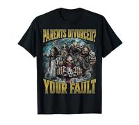 Parents Divorced? Your Fault T-Shirt