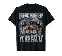 Parents Divorced? Your Fault T-Shirt