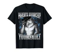 Parents Divorced? Your Fault T-Shirt