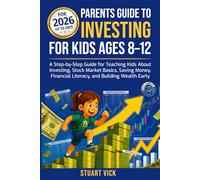 Parent's Guide to investing for kids: A Step-by-Step Guide for teaching kids about investing, Stock Market Investing, Saving Money, and building Wealth Early (Raising Money-Smart Kids Series)