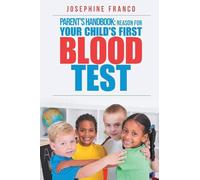 Parent's Handbook: Reason For Your Child's First Blood Test