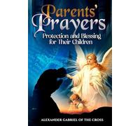 Parents’ Prayers: Protection and Blessing for Their Children