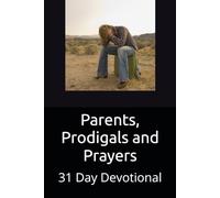 Parents, Prodigals and Prayers