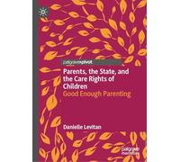 Parents, the State, and the Care Rights of Children: Good Enough Parenting
