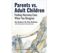 Parents Vs. Adult Children: Finding Harmony Even When You Disagree