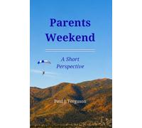 Parents Weekend: A Short Perspective on Seeing Who They Are Becoming