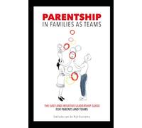 Parentship. A Leadership Guide for Families and Teams