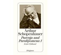 Parerga und Paralipomena I/1: Kleinere philosophische Schriften. (Zürcher Ausgabe, Werke in Zehn Bänden, 7)