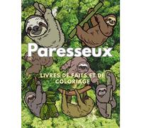 Paresseux : Faits et Livre de coloriage: Livre d'activités pour les enfants de 2 à 16 ans (Faits sur les animaux et coloration)
