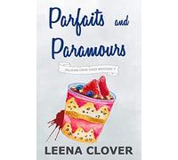 Parfaits and Paramours: A Cozy Murder Mystery (Pelican Cove Cozy Mystery Series)