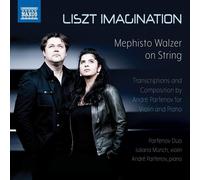 Parfenov Duo - Franz Liszt: Liszt Imagination - Mephisto Walzer on String - NAXOS