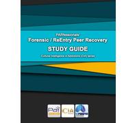 PARfessionals Forensic / ReEntry Peer Recovery Study Guide