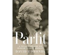 Parfit: A Philosopher and His Mission to Save Morality