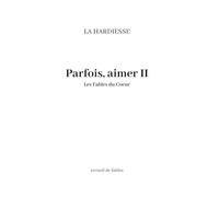 Parfois, aimer II: Les Fables du Coeur