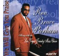 Parham, Rev. Bruce - We Will Give You Praise